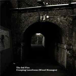The 3rd Fire - Creeping Loneliness (Mixed Messages) FLAC album