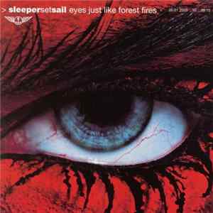 Sleeper Set Sail - Eyes Just Like Forest Fires FLAC album