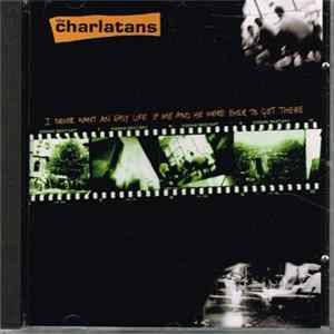 The Charlatans - I Never Want An Easy Life If Me And He Were Ever To Get There FLAC album