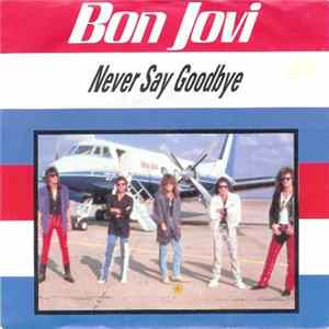 Bon Jovi - Never Say Goodbye FLAC album
