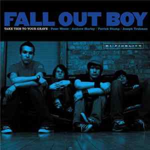 Fall Out Boy - Take This To Your Grave FLAC album