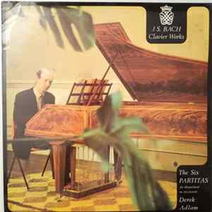 J. S. Bach, Derek Adlam - The Six Partitas BWV 825-830 FLAC album