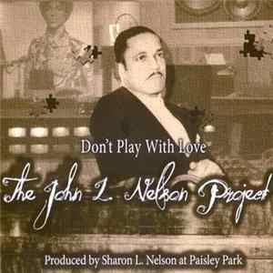 The John L. Nelson Project - Don't Play With Love FLAC album
