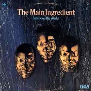 The Main Ingredient - Shame On The World FLAC album