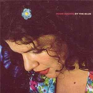 Rosie Brown - By The Blue FLAC album