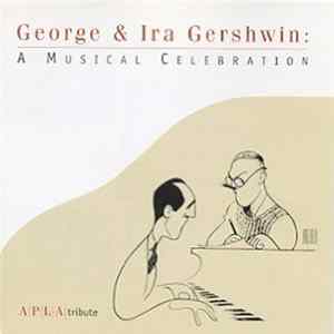Various - George & Ira Gershwin: A Musical Celebration FLAC album