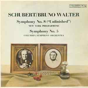 Schubert / Bruno Walter, New York Philharmonic Orchestra - Columbia Symphony Orchestra - Symphony No. 8 ("Unfinished") - Symphony No. 5 FLAC album