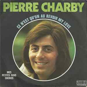 Pierre Charby - Ce N'est Qu'un Au Revoir My Love FLAC album
