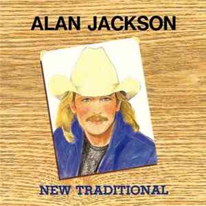 Alan Jackson - New Traditional FLAC album