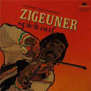 Matyi Csányi Ensemble - Zigeuner Spielt Auf FLAC album
