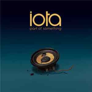 Iota - Part Of Something FLAC album