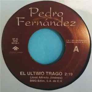 Pedro Fernández - El Ultimo Trago/ Un Mundo Raro FLAC album