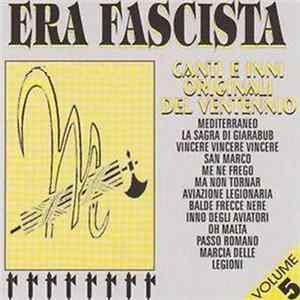 Unknown Artist - Era Fascista - Canti E Inni Originali Del Ventennio - Volume 5 FLAC album