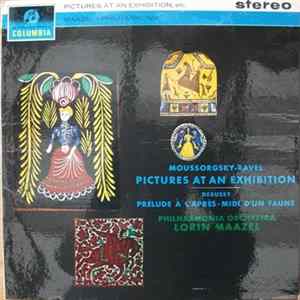 Moussorgsky - Ravel / Debussy, Philharmonia Orchestra, Lorin Maazel - Pictures At An Exhibition / Prélude À L'Après-Midi D'Un Faune FLAC album