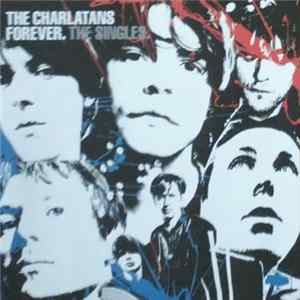 The Charlatans - Forever. The Singles. FLAC album