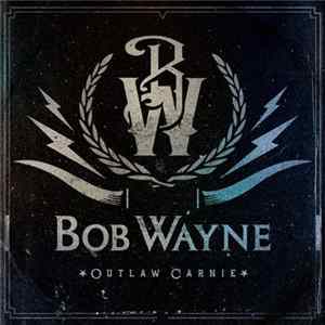 Bob Wayne - Outlaw Carnie FLAC album