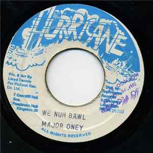 Major Oney - We Nuh Bawl FLAC album