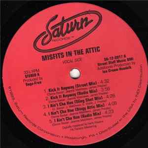 Misfits In The Attic - Kick It Anyway / I Ain't Cha Hoe FLAC album