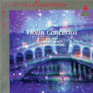Giuseppe Tartini - Uto Ughi - Giuseppe Tartini: Violin Concertos FLAC album