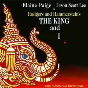 Richard Rodgers, Oscar Hammerstein II, Elaine Paige, Jason Scott Lee - The King And I (2000 London Cast Recording) FLAC album