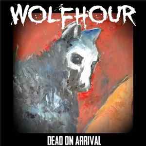 Wolfhour - Dead On Arrival FLAC album