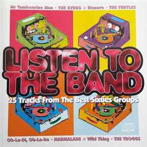 Various - Listen To The Band - 25 Tracks From The Best Sixties Groups FLAC album