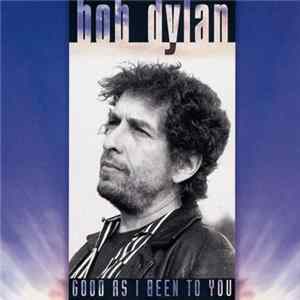 Bob Dylan - Good As I Been To You FLAC album