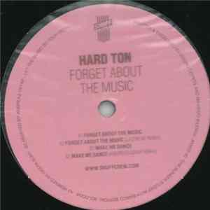 Hard Ton - Forget About The Music FLAC album