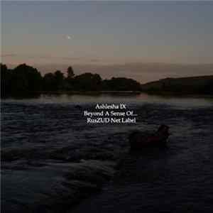 Ashlesha IX - Beyond A Sense Of... FLAC album