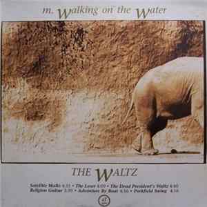 M. Walking On The Water - The Waltz FLAC album