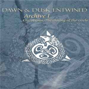 Dawn & Dusk Entwined - Archive I - Ouroboros, The Closing Of The Circle FLAC album