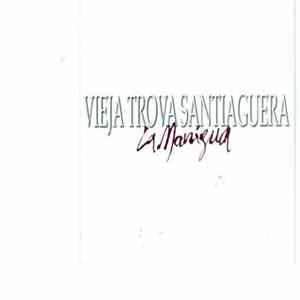 Vieja Trova Santiaguera - La Manigua FLAC album