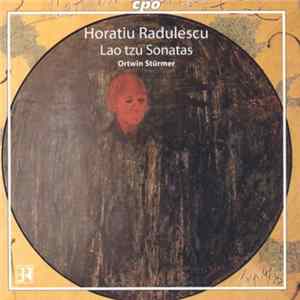 Horatiu Radulescu - Ortwin Stürmer - Lao Tzu Sonatas FLAC album