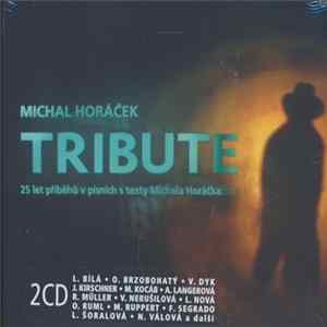 Michal Horáček - Tribute (25 Let Příběhů V Písních S Texty Michala Horáčka) FLAC album