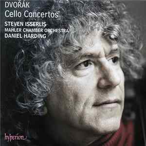 Dvořák - Steven Isserlis, Daniel Harding, Mahler Chamber Orchestra - Cello Concertos FLAC album