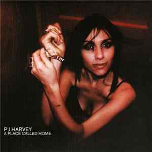 PJ Harvey - A Place Called Home FLAC album