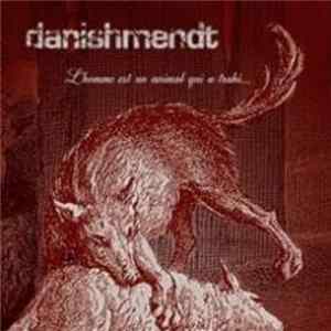 Danishmendt - L'Homme Est Un Animal Qui A Trahi... FLAC album