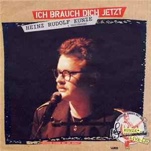 Heinz Rudolf Kunze - Ich Brauch Dich Jetzt / Lola FLAC album