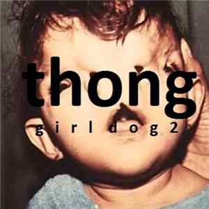 Thong John Silver - Girl Dog Radio #2 FLAC album