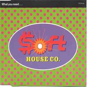 Soft House Company - What You Need... FLAC album