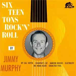 Jimmy Murphy - Sixteen Tons Rock'n'Roll FLAC album