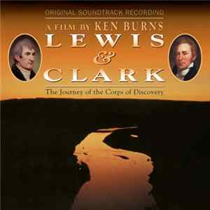 Various - Lewis & Clark: The Journey Of The Corps Of Discovery - Original Soundtrack Recording FLAC album