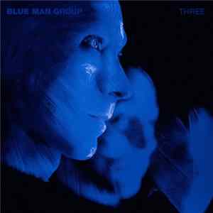Blue Man Group - Three FLAC album