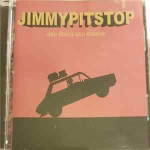 Jimmy Pitstop - Aku Disini Aku Disana FLAC album