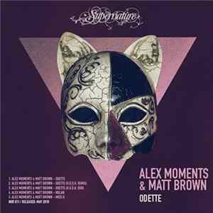 Alex Moments & Matt Brown - Odette FLAC album