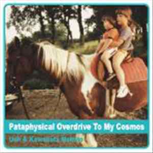 Ueh & Kawabata Makoto - Pataphysical Overdrive To My Cosmos FLAC album