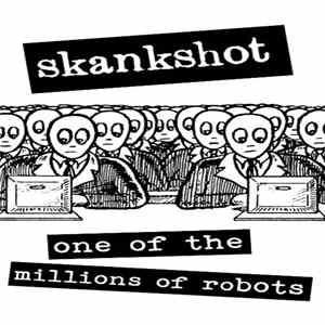 Skankshot - One Of The Millions Of Robots FLAC album