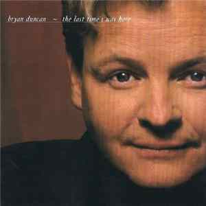 Bryan Duncan - The Last Time I Was Here FLAC album