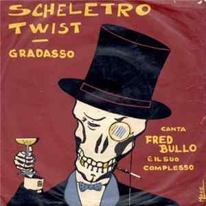 Fred Bullo E Il Suo Complesso - Scheletro Twist FLAC album
