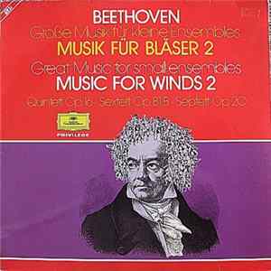 Beethoven - Great Music For Small Ensembles - Music For Winds 2, Quintett Op. 16 - Sextett Op. 81 B - Septett Op. 20 FLAC album
